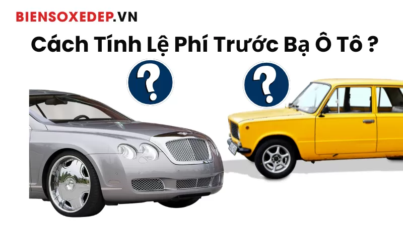 Hướng Dẫn Cách Tính Lệ Phí Trước Bạ Ô Tô Chính Xác