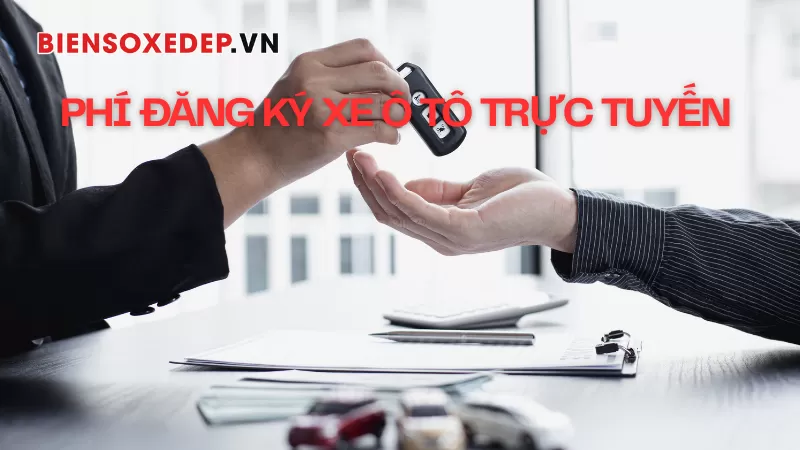 Cách Nộp Phí Đăng Ký Xe Ô Tô Trực Tuyến Nhanh Nhất